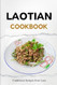 Laotian Cookbook: Traditional Recipes from Laos Laotian Cookbook: Traditional Recipes from Laos