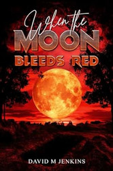 When The Moon Bleeds Red