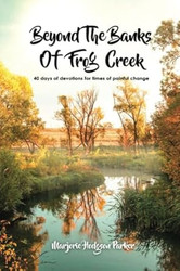 Beyond the Banks of Frog Creek
