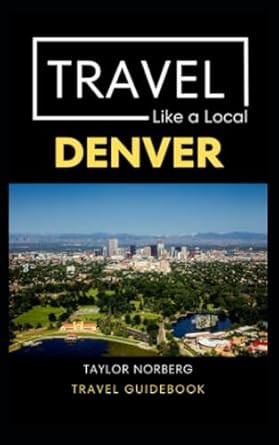 Travel Like a Local Denver
