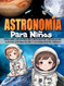 Astronomia Para Ninos