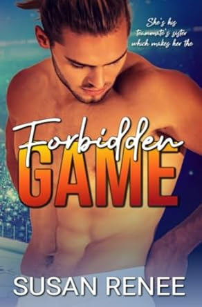 Forbidden Game: A Teammate's Sister Sports Romance