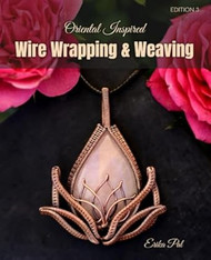 Wire Wrapping & Weaving Oriental Inspired Jewelry Making