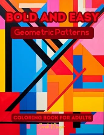 Bold and Easy Geometric Patterns Coloring Book for Adults