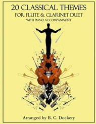 20 Classical Themes for Flute and Clarinet Duet with Piano