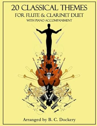 20 Classical Themes for Flute and Clarinet Duet with Piano