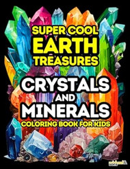 Super Cool Earth Treasures Crystals & Minerals