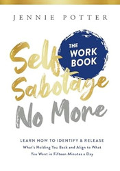 Self Sabotage No More the Workbook
