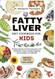 FATTY LIVER DIET COOKBOOK FOR KIDS