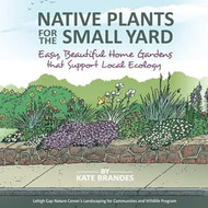 Native Plants for the Small Yard: Easy Beautiful Home