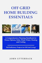 Off Grid Home Building Essentials