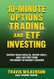 10-Minute Options Trading and ETF Investing