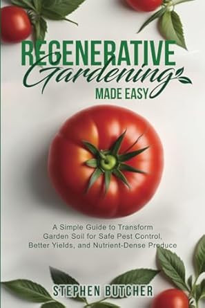 Regenerative Gardening Made Easy
