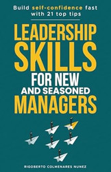 Leadership skills for new and seasoned managers