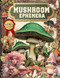 Mushroom Ephemera Book