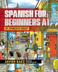 SPANISH FOR BEGINNERS A1: by SPANISHTO GROUP