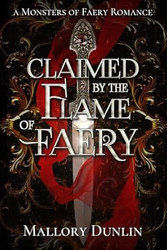 Claimed by the Flame of Faery: A Fae Dark Fantasy Romance