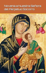 Nuestra Senora del Perpetuo Socorro: Historia y Novena