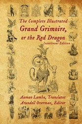 The Complete Illustrated Grand Grimoire Or The Red Dragon