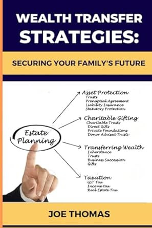 Wealth Transfer Strategies: Securing Your Family's Future: