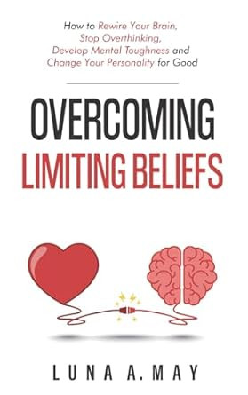 Overcoming Limiting Beliefs