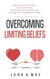 Overcoming Limiting Beliefs