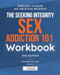 The Seeking Integrity Sex Addiction 101 Workbook