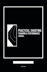 Practical Shooting Training & Performance Journal