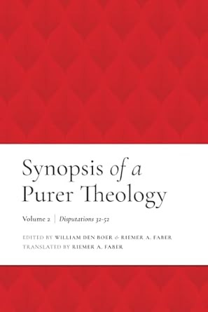 Synopsis of a Purer Theology: Vol. 2