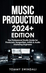 Music Production 2024+ Edition