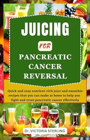 JUICING FOR PANCREATIC CANCER REVERSAL