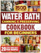 Water Bath Canning And Preserving Master the Art of Water