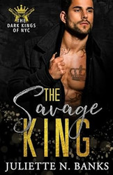 The Savage King: A steamy billionaire mafia romance