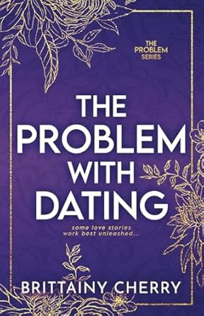 The Problem with Dating The Problem with Dating