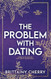 The Problem with Dating