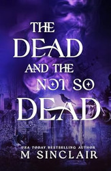 The Dead and the Not So Dead