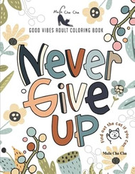 Never Give Up Good Vibes Adult Coloring Book