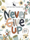 Never Give Up Good Vibes Adult Coloring Book