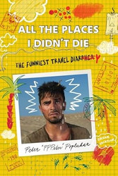 All the Places I Didn't Die