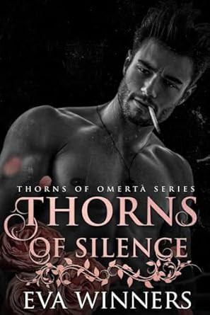 Thorns of Silence: A Dark Mafia Romance