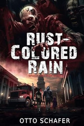 Rust-Colored Rain: A Zombie Apocalypse Thriller