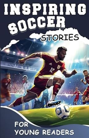 Inspiring Soccer Stories for Young Readers