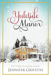Yuletide Manor: A Small Town Christmas Bakery Romance