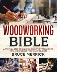 The Woodworking Bible