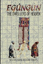 Egungun: The Dwellers of Heaven
