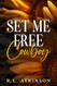 Set Me Free Cowboy