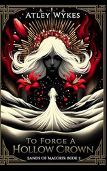 To Forge a Hollow Crown: A Dark Fantasy Romance