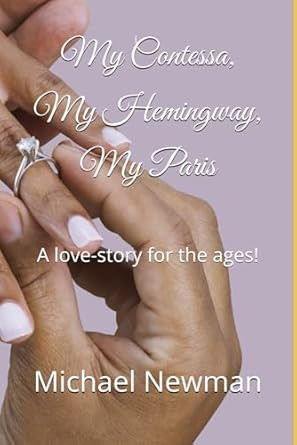My Contessa My Hemingway My Paris