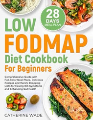 Low-FODMAP Diet Cookbook for Beginners