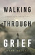Walking Through Grief